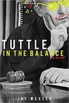 Tuttle in the Balance: A Novel