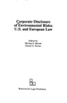Corporate Disclosure of Environmental Risks: U.S. and European Law by Michael Baram and Daniel Partan