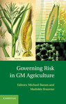 Governing Risk in GM Agriculture by Michael Baram and Mathilde Bourrier