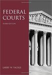 Federal Courts, 3rd ed. by Larry Yackle
