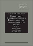 Cases and Materials on Employment Discrimination and Employment Law: The Field as Practiced, 5th ed. by Michael C. Harper, Samuel Estreicher, and Elizabeth Tippett