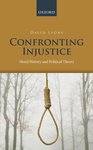 Confronting Injustice: Moral History and Political Theory by David Lyons