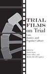 Trial Films on Trial by Jessica Silbey
