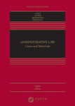 Administrative Law: Cases and Materials, 8th ed. by Ronald A. Cass, Colin S. Diver, Jack M. Beermann, and Jody Freeman