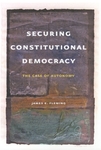 Securing Constitutional Democracy: The Case of Autonomy by James E. Fleming