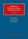 American Constitutional Interpretation, 6th ed. by Walter F. Murphy, James E. Fleming, Sotirios A. Barber, and Stephen Macedo
