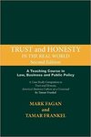 Trust and Honesty in the Real World: A Teaching Course in Law, Business, and Public Policy, 2nd ed. by Mark Fagan and Tamar Frankel