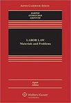 Labor Law: Cases, Materials, and Problems, 8th ed. by Michael C. Harper, Samuel Estreicher, and Kati Griffith