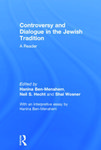 Controversy and Dialogue in the Jewish Tradition: A Reader by Hanina Ben-Menahem, Neil S. Hecht, and Shai Wosner