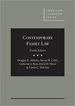 Contemporary Family Law, 4th ed. by Douglas E. Abrams, Naomi R. Cahn, Catherine J. Ross, David D. Meyer, and Linda C. McClain