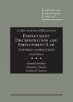 Cases and Materials on Employment Discrimination and Employment Law, the Field as Practiced, 6th ed. by Michael C. Harper, Samuel Estreicher, and Zachary Fasman