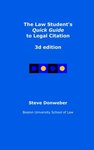 The Law Student's Quick Guide to Legal Citation, 3rd Edition by Stephen Donweber
