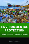 Environmental Protection: What Everyone Needs to Know by Pamela Hill