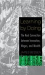 Learning by Doing: The Real Connection between Innovation, Wages, and Wealth