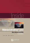Inside Administrative Law: What Matters and Why, Second Edition by Jack M. Beermann
