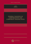 Federal Taxation of Corporations and Corporate Transactions by Steven Dean and Bradley Borden