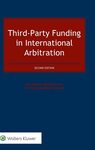 Third-Party Funding in International Arbitration, Second Edition by Lisa Bench Nieuwveld and Victoria Sahani