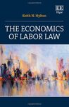 The Economics of Labor Law by Keith N. Hylton