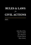 Rules & Laws for Civil Actions: 2025 Ed. by Stella Burch Elias, Derek T. Muller, Jason Rantanen, Caroline Sheerin, and Maya Steinitz